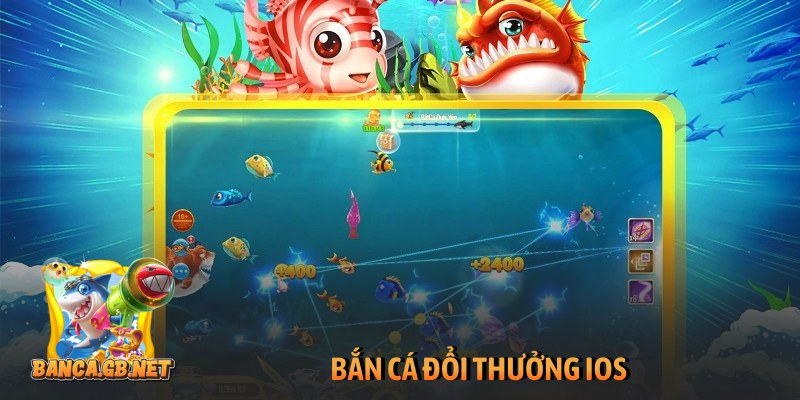 Bắn cá đổi thưởng iOS