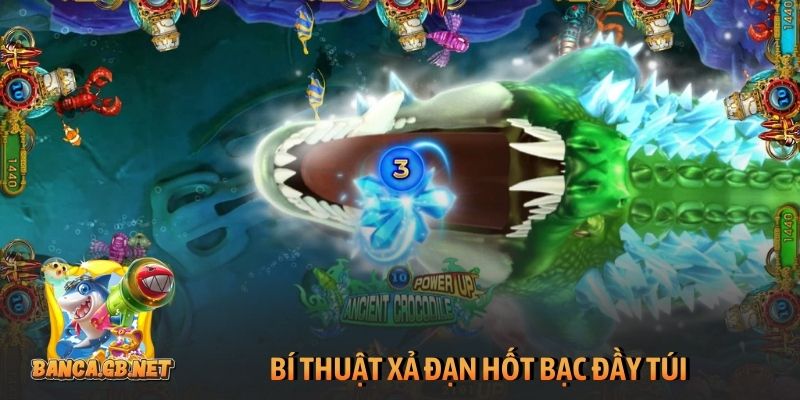 Mẹo chơi bắn cá Thủy Cung - Nơi thợ săn hóa thành triệu phú 6 Bí thuật xả đạn hốt bạc đầy túi