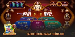 Cách chơi baccarat thắng 100