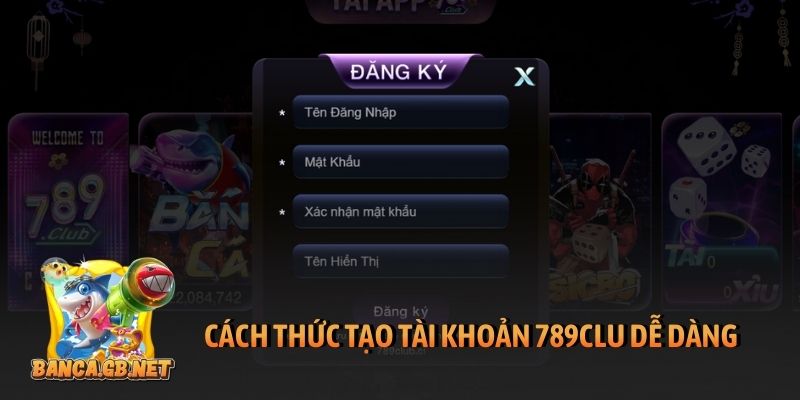 Đăng ký 789club - Hướng dẫn tạo tài khoản game trong 2 phút 6 Cách thức tạo tài khoản 789clu dễ dàng