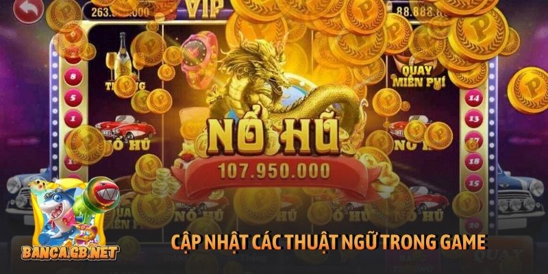 Cập nhật các thuật ngữ trong game
