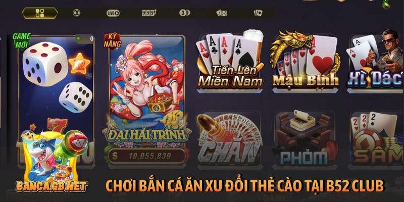 Chơi bắn cá ăn xu đổi thẻ cào tại B52 Club