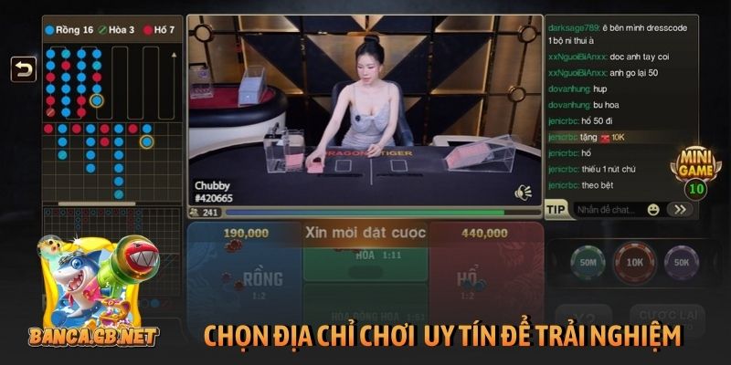 Chọn địa chỉ chơi rồng hổ uy tín để trải nghiệm an toàn