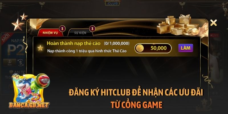 Đăng ký Hitclub để nhận các ưu đãi từ cổng game