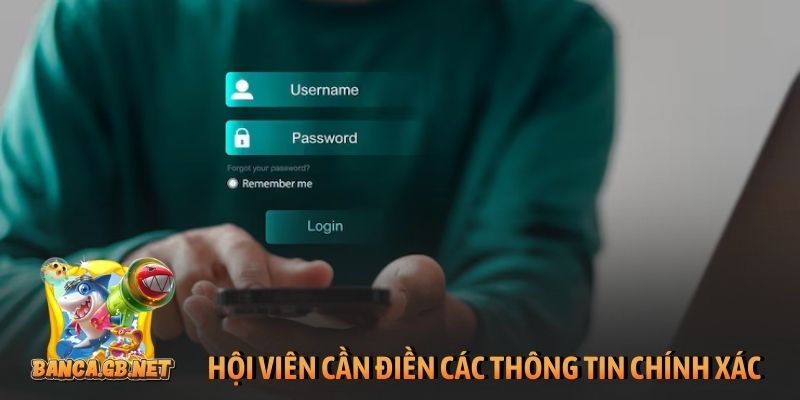 Điều khoản sử dụng 8 Hội viên cần điền các thông tin chính xác