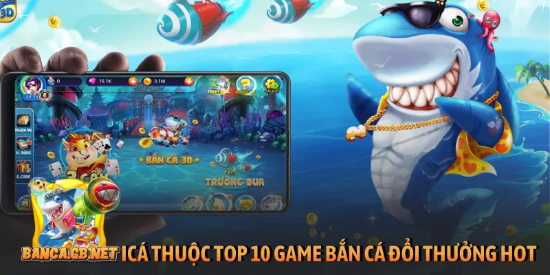 iCá thuộc top 10 game bắn cá đổi thưởng hot
