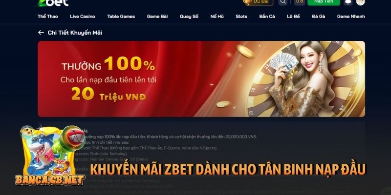 Khuyến mãi Zbet dành cho tân binh nạp đầu