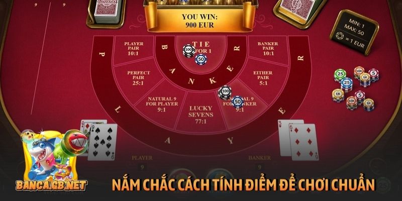 Nắm chắc cách tính điểm để chơi Baccarat chuẩn