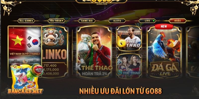 Nhiều ưu đãi lớn từ GO88