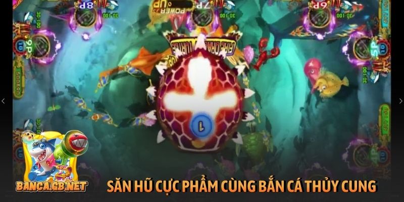 Mẹo chơi bắn cá Thủy Cung - Nơi thợ săn hóa thành triệu phú 4 Săn hũ cực phẩm cùng Bắn cá Thủy Cung